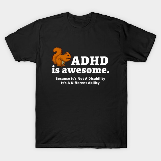 ADHD Is Awesome T-Shirt by Color Fluffy